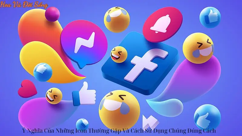 Ý Nghĩa Của Những Icon Thường Gặp Và Cách Sử Dụng Chúng Đúng Cách