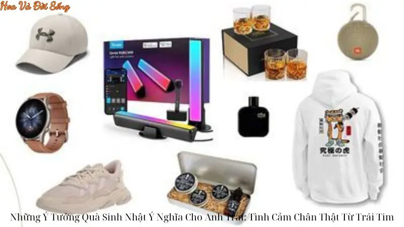 Những Ý Tưởng Quà Sinh Nhật Ý Nghĩa Cho Anh Trai: Tình Cảm Chân Thật Từ Trái Tim